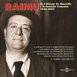 Raimu de l'Alcazar de Marseille à la Comédie Française - 1930-1942