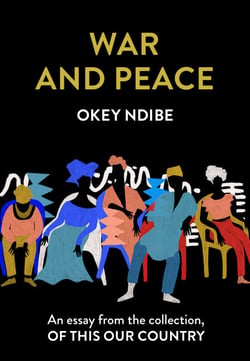 War and Peace - An essay from the collection, Of This Our Country