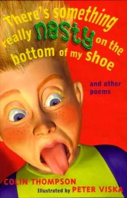 There's Something Really Nasty on the Bottom of my Shoe - And other poems