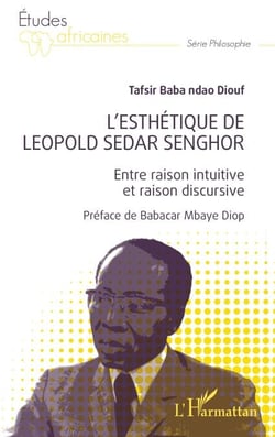 L'esthétique de Léopold Sédar Senghor - Entre raison intuitive et raison discursive