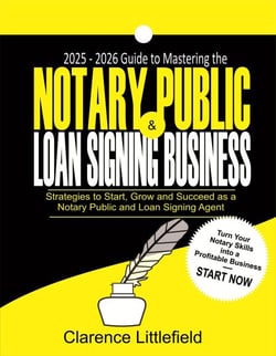 2025–2026 Guide to Mastering the Notary Public &amp; Loan Signing Business: Strategies to Start, Grow, and Succeed as a Notary Public and Loan Signing Agent