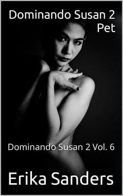 Dominando Susan 2. Pet - Dominando Susan 2, #6