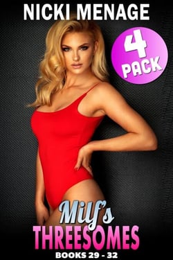 Milf’s Threesomes 4-Pack : Books 29 - 32 (Milf Erotica Threesome Erotica Anal Sex Erotica Collection) - Milf's Threesomes 4-Pack, #8