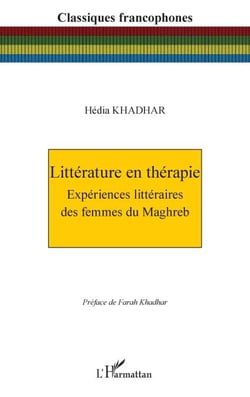 Littérature en thérapie - Expériences littéraires des femmes du Maghreb