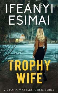 Trophy Wife - Victoria Mattsen Crime Series, #1