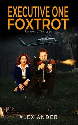 Executive One Foxtrot - Patriotic Action Thriller Books - Short Reads Fiction, #1
