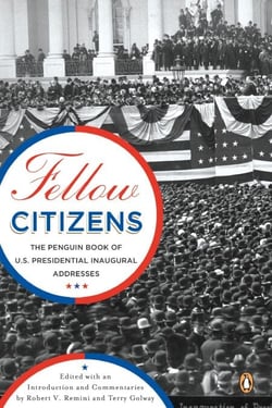 Fellow Citizens - The Penguin Book of U.S. Presidential Inaugural Addresses