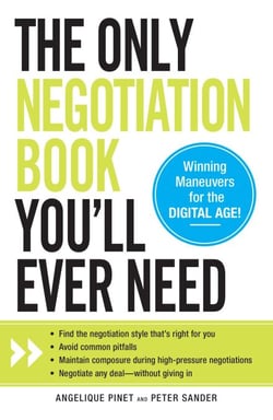 The Only Negotiation Book You'll Ever Need - Find the negotiation style that's right for you, Avoid common pitfalls, Maintain composure during high-pressure negotiations, and Negotiate any deal - without giving in