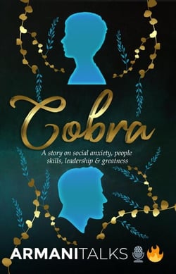 Cobra: A Story on Social Anxiety, People Skills, Leadership &amp; Greatness