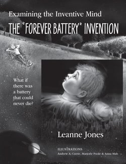 The “Forever Battery” Invention: Examining the Inventive Mind, What If There Was a Battery That Could Never Die? - The Inventive Mind, #1