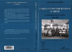 Famille et pouvoir régional au Brésil - Le coronelismo dans le Nordeste - 1850-2000