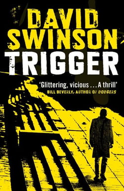 Trigger - The gritty new thriller by a former Major Crimes detective