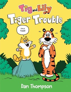Tiger Trouble (Tig and Lily Book 1) - (A Graphic Novel)