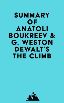 Summary of Anatoli Boukreev &amp; G. Weston DeWalt's The Climb