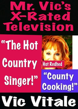 Mr. Vic’s X-Rated Television:   “The Hot  Country  Singer!”