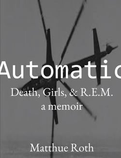 Automatic: Death, Girls, &amp; R.E.M.: A Memoir