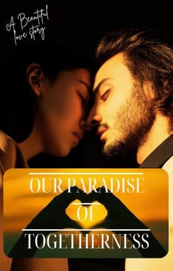 Our Paradise of togetherness