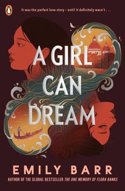 A Girl Can Dream - The gripping YA thriller rockstar romance from the author of The One Memory of Flora Banks