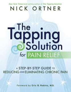The Tapping Solution for Pain Relief - A Step-by-Step Guide to Reducing and Eliminating Chronic Pain