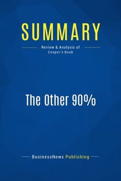 Summary: The Other 90% - Review and Analysis of Cooper's Book