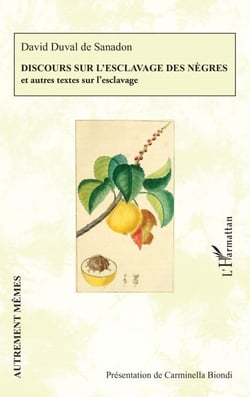 Discours sur l'esclavage des nègres - et autres textes sur l’esclavage