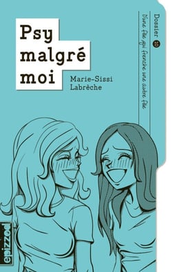 D’une fille qui frenche une autre fille - Psy malgré moi - dossier 10