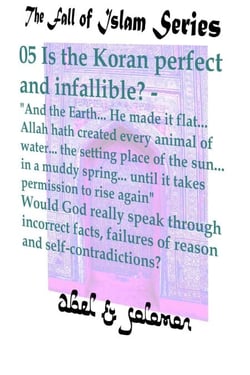 Is the Koran Perfect and Infallible? "And the Earth.. He Made it Flat.. Allah hath Created Every Animal of Water.. Would God Really Speak in Incorrect Facts, Failures of Reason and Self-Contradiction - The Fall of Islam, #5
