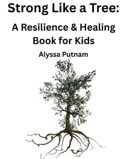 Strong Like a Tree: A Resilience &amp; Healing Book for Kids