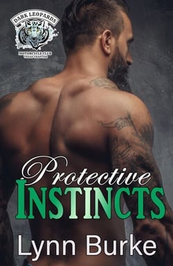 Protective Instincts - Dark Leopards MC East Texas Chapter, #4