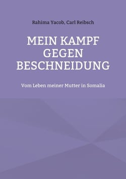 Mein Kampf gegen Beschneidung - Vom Leben meiner Mutter in Somalia