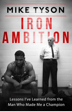 Iron Ambition - Lessons I've Learned from the Man Who Made Me a Champion