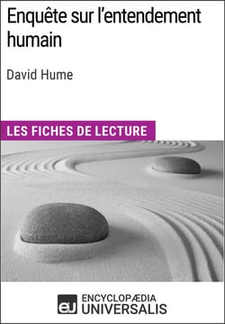 Enquête sur l'entendement humain de David Hume - Les Fiches de lecture d'Universalis