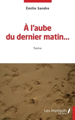 A l'aube du dernier matin - Théâtre