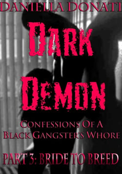Dark Demon - Confessions Of A Black Gangster's Whore - Part 3: Bride To Breed