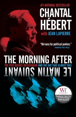 The Morning After - The 1995 Quebec Referendum and the Day that Almost Was