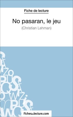 No pasarán, le jeu de Christian Lehmann (Fiche de lecture) - Analyse complète de l'oeuvre