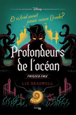 Twisted Tale - Profondeurs de l'Océan - Et si Ariel n'avait jamais vaincu Ursula ?
