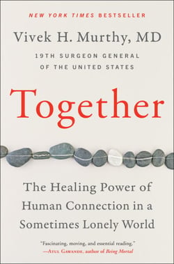 Together - The Healing Power of Human Connection in a Sometimes Lonely World
