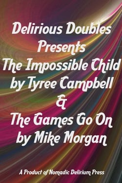 Delirious Doubles Presents The Impossible Child &amp; The Games Go On