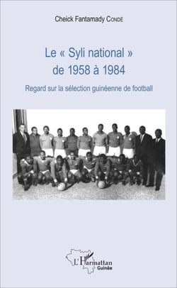Le "Syli national" de 1958 à 1984 - Regard sur la sélection guinéenne de football