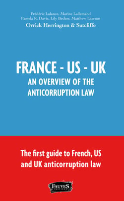 FRANCE US UK - AN OVERVIEW OF THE ANTICORRUPTION LAW