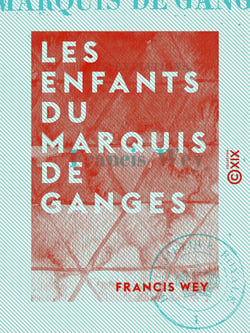 Les Enfants du marquis de Ganges - Ou les Expiations