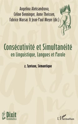 Consécutivité et Simultanéité - en Linguistique, Langues et Parole - 2. Syntaxe, Sémantique