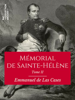 Mémorial de Sainte-Hélène - Tome II - D'avril 1816 à juin 1816