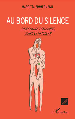 Au bord du silence - Souffrance psychique, corps et handicap