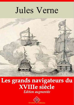 Les Grands Navigateurs du XVIIIe siècle – suivi d'annexes - Nouvelle édition 2019