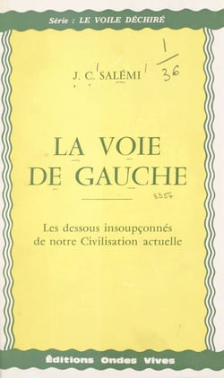 La voie de gauche - Les dessous insoupçonnés de notre civilisation actuelle