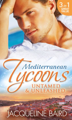 Mediterranean Tycoons: Untamed &amp; Unleashed - Picture of Innocence / Untamed Italian, Blackmailed Innocent / The Italian's Blackmailed Mistress