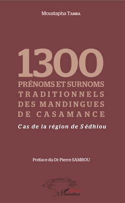 1300 prénoms et surnoms traditionnels des mandingues de Casamance - Cas de la région de Sédhiou