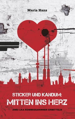 Sticker und Kandum: Mitten ins Herz - Zwei LKA-Kommissarinnen ermitteln